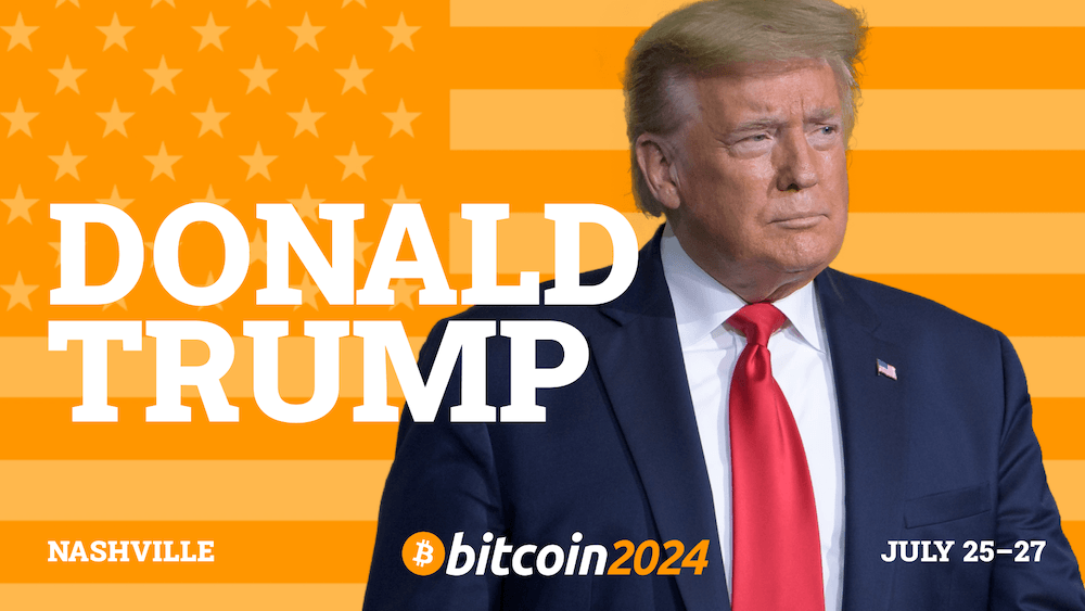 Trump Still Scheduled To Speak At Bitcoin 2024 Conference Despite ...